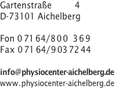 Gartenstraße         4  D-73101 Aichelberg   Fon 07164/800 369	
